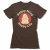 Happy-Mind-Happy-Life-Bitty-Buda-Women-T-Shirt-Brown